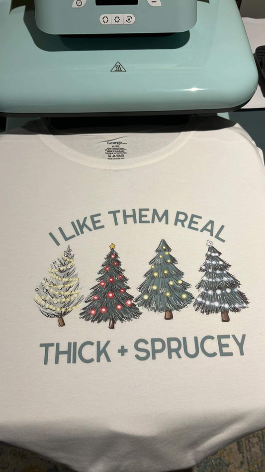 I Like them real thick + sprucey