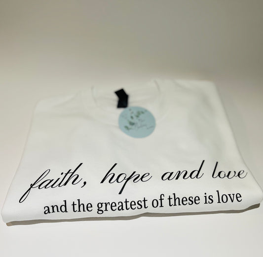 Faith hope and Love sweatshirt