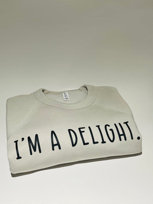 I’m a delight sweatshirt